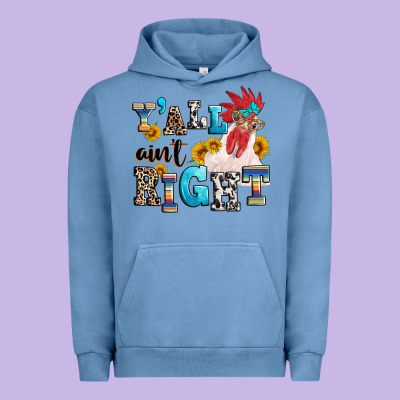 Y'all Ain't Right Crazy Urban Hoodie Designed By Texasbilliewilder