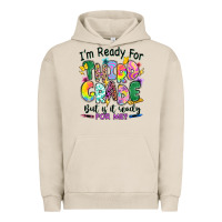 Pigment French Oak I'm ready for third grade but is it ready for me Urban Hoodie - RanaPortraitStore