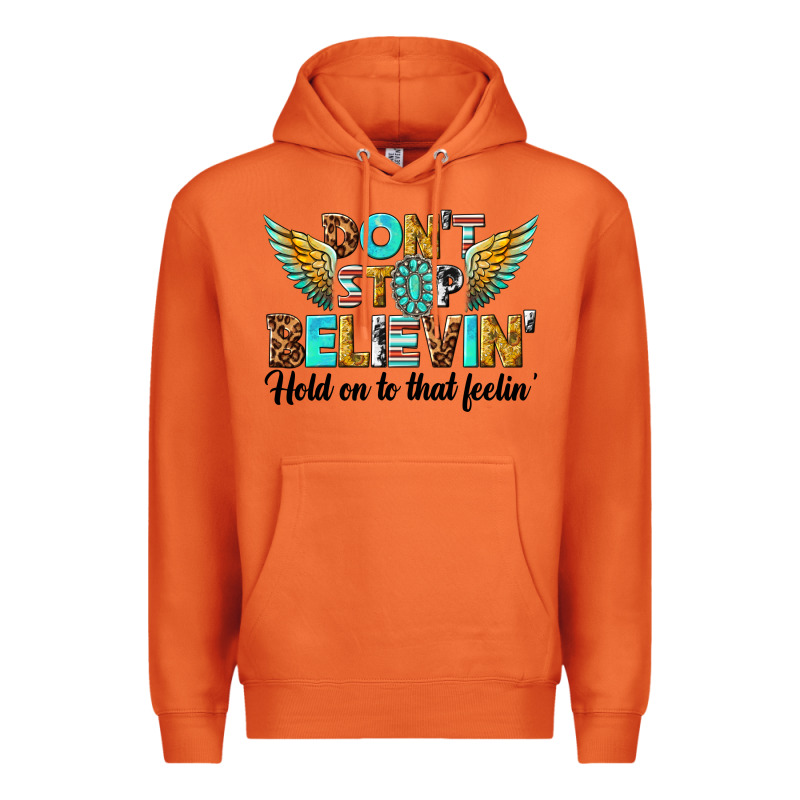 Dont Stop Believing Premium Hoodie by texasbilliewilder | Teevron