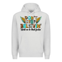 Dove Grey dont stop believing Premium Hoodie - texasbilliewilder
