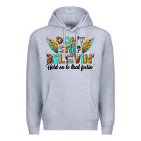 Heather Grey dont stop believing Premium Hoodie - texasbilliewilder