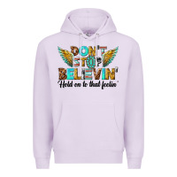 Lilac dont stop believing Premium Hoodie - texasbilliewilder