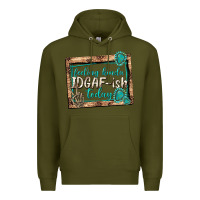 Army Green feeling kinda idgafish today Premium Hoodie - texasbilliewilder