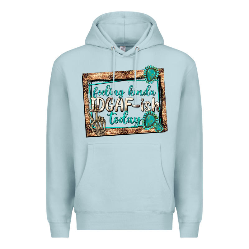 Feeling Kinda Idgafish Today Premium Hoodie by texasbilliewilder | Teevron
