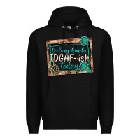 Black feeling kinda idgafish today Premium Hoodie - texasbilliewilder
