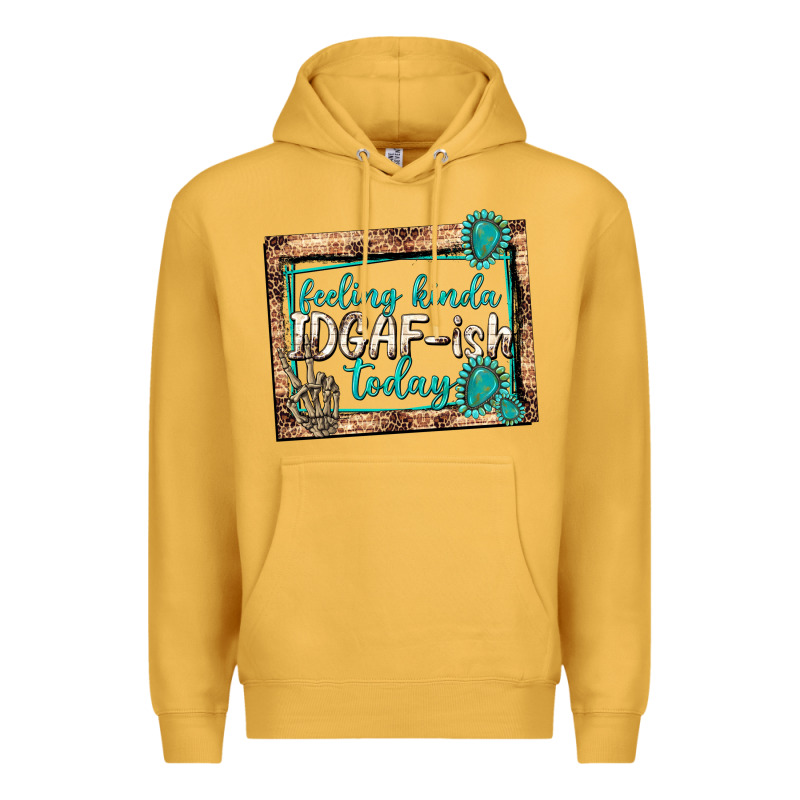 Feeling Kinda Idgafish Today Premium Hoodie by texasbilliewilder | Teevron