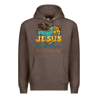 Coffee jesus it s not religion it s a relationship Premium Hoodie - texasbilliewilder