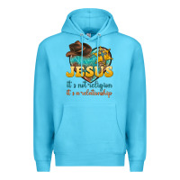 Ocean Blue jesus it s not religion it s a relationship Premium Hoodie - texasbilliewilder