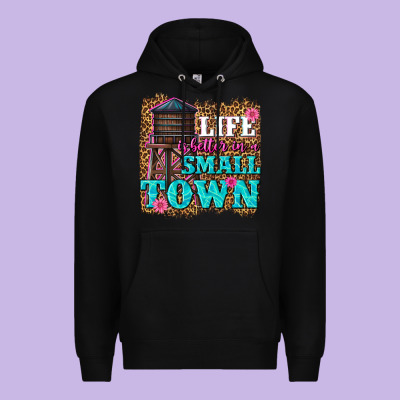 Premium Hoodie life is better in a small town