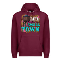 Burgundy life is better in a small town Premium Hoodie - texasbilliewilder