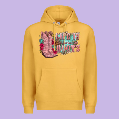 Premium Hoodie life is better in the boots