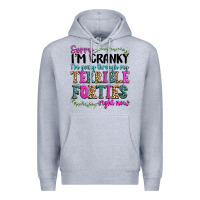 Heather Grey sorry im cranky im going through my terrible forti Premium Hoodie - texasbilliewilder