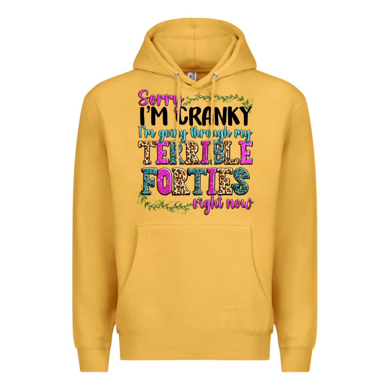 Sorry Im Cranky Im Going Through My Terrible Forti Premium Hoodie by texasbilliewilder | Teevron