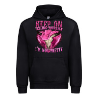 Black keep on talking yourself im not pretty Urban Hoodie - texasbilliewilder