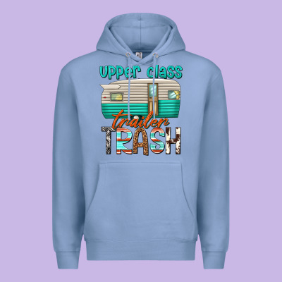Premium Hoodie upper class trailer trash