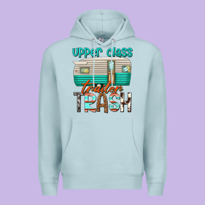 Premium Hoodie upper class trailer trash