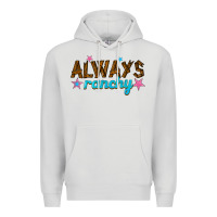 Dove Grey always ranchy Premium Hoodie - texasbilliewilder