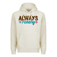 Oatmeal Heather always ranchy Premium Hoodie - texasbilliewilder