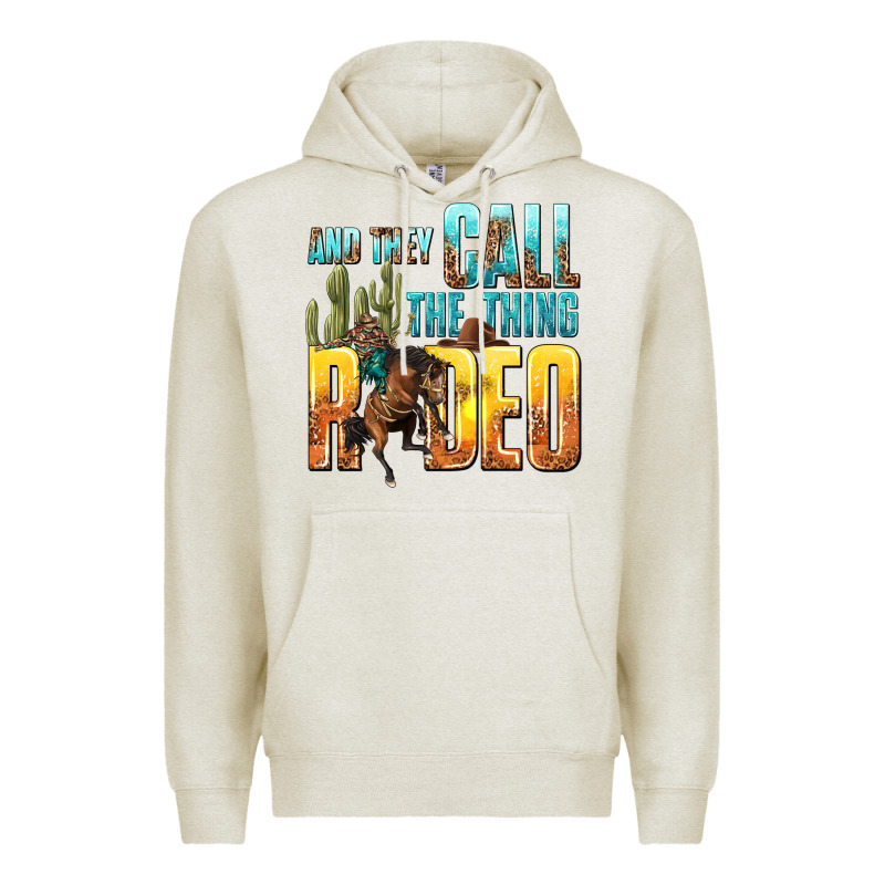 And They Call The Thing Rodeo Premium Hoodie by texasbilliewilder | Teevron