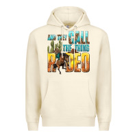 Sandshell and they call the thing rodeo Premium Hoodie - texasbilliewilder