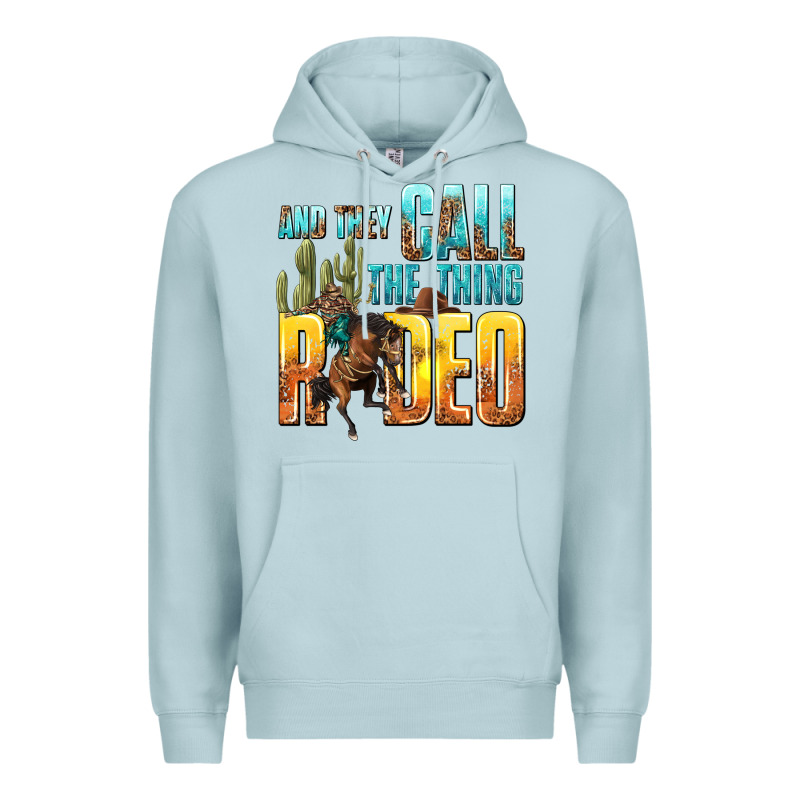And They Call The Thing Rodeo Premium Hoodie by texasbilliewilder | Teevron
