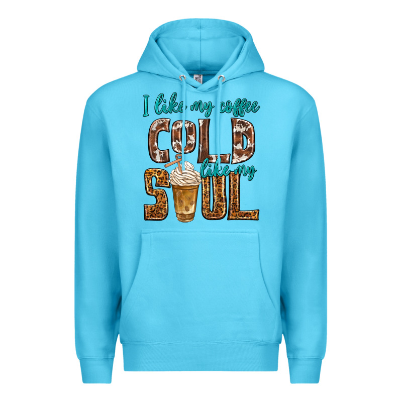 I Like My Coffee Cold Like My Soul Premium Hoodie by texasbilliewilder | Teevron