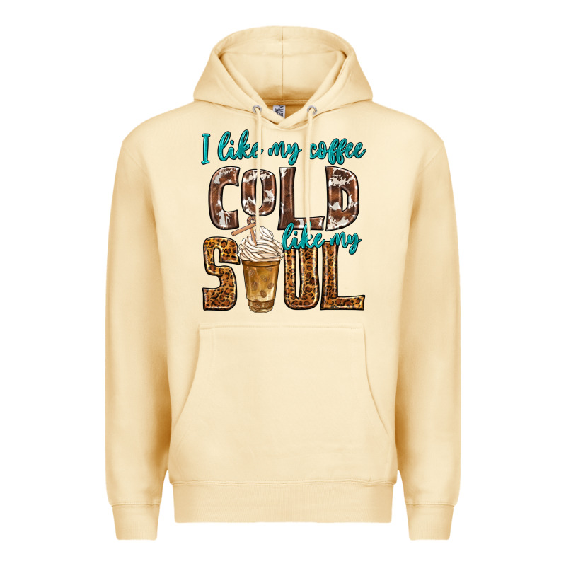 I Like My Coffee Cold Like My Soul Premium Hoodie by texasbilliewilder | Teevron