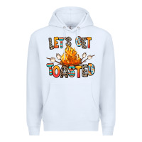 White let's get toasted Premium Hoodie - RanaPortraitStore