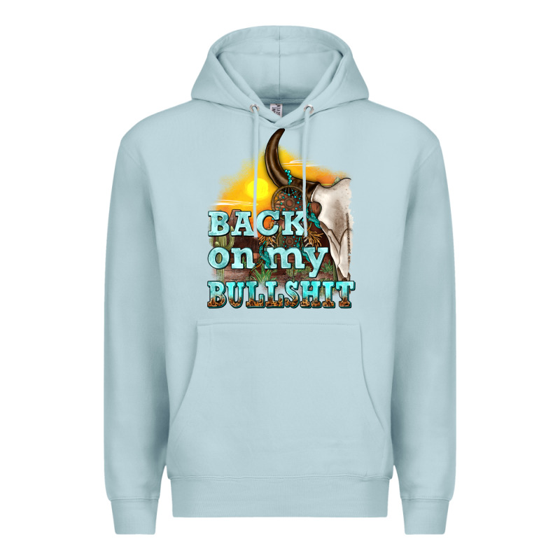 Back On My Bullshit Premium Hoodie by texasbilliewilder | Teevron