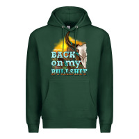 Sports Green back on my bullshit Premium Hoodie - texasbilliewilder
