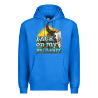 True Royal back on my bullshit Premium Hoodie - texasbilliewilder