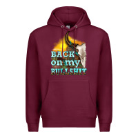 Burgundy back on my bullshit Premium Hoodie - texasbilliewilder
