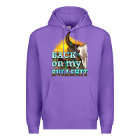 Purple back on my bullshit Premium Hoodie - texasbilliewilder