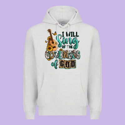Premium Hoodie i will sing of the goodness of god