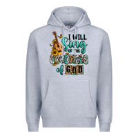 Heather Grey i will sing of the goodness of god Premium Hoodie - RanaPortraitStore