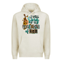 Oatmeal Heather i will sing of the goodness of god Premium Hoodie - RanaPortraitStore