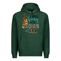 Sports Green i will sing of the goodness of god Premium Hoodie - RanaPortraitStore