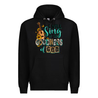 Black i will sing of the goodness of god Premium Hoodie - RanaPortraitStore