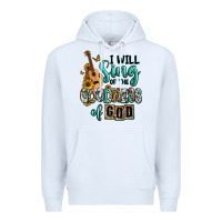 White i will sing of the goodness of god Premium Hoodie - RanaPortraitStore