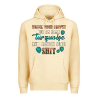 Pina Colada drink your coffee and handle your shit Premium Hoodie - texasbilliewilder