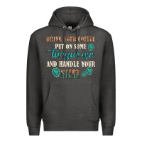 Charcoal Heather drink your coffee and handle your shit Premium Hoodie - texasbilliewilder