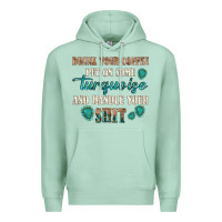 Seafoam drink your coffee and handle your shit Premium Hoodie - texasbilliewilder