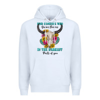 White find someone who in the darkest parts of you Premium Hoodie - texasbilliewilder