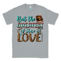 Heather Grey But The Greatest Of These Is Love Classic Tee - BundleAndBundleShop