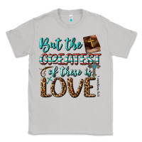 Moon Dust But The Greatest Of These Is Love Classic Tee - BundleAndBundleShop