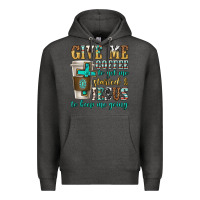 Charcoal Heather give me coffee to get me started Premium Hoodie - texasbilliewilder