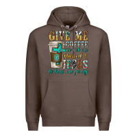 Coffee give me coffee to get me started Premium Hoodie - texasbilliewilder