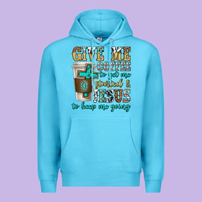 Premium Hoodie give me coffee to get me started