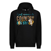 Black i just wanna do country Premium Hoodie - texasbilliewilder