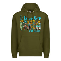 Army Green in oceans deep faith will stand Premium Hoodie - texasbilliewilder